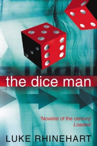 The Dice Man by Luke Rhinehart