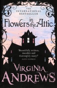 Flowers in the Attic by Virginia Andrews