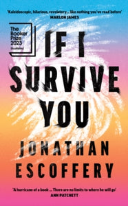 If I Survive You by Jonathan Escoffery