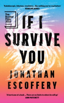 If I Survive You by Jonathan Escoffery