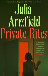 Private Rites by Julia Armfield