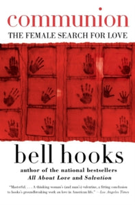 Communion: The Female Search for Love by bell hooks