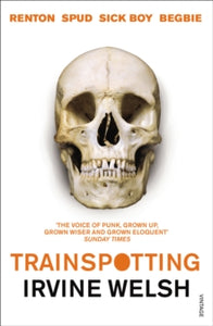 Trainspotting by Irvine Welsh