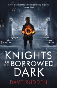 Knights of the Borrowed Dark (Book 1) by Dave Rudden