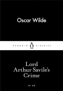 Lord Arthur Savile's Crime by Oscar Wilde (Little Black Classics)