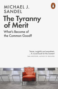 The Tyranny of Merit by Michael J. Sandel