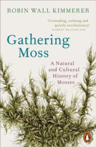 Gathering Moss by Robin Wall Kimmerer
