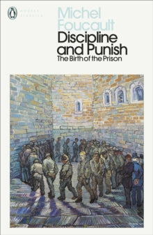 Discipline and Punish by Michel Foucault