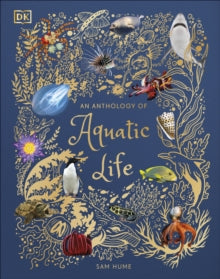 An Anthology of Aquatic Life by Sam Hume