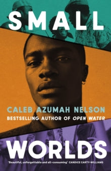 Small Worlds by Caleb Azumah Nelson