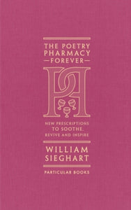 The Poetry Pharmacy Forever by William Sieghart