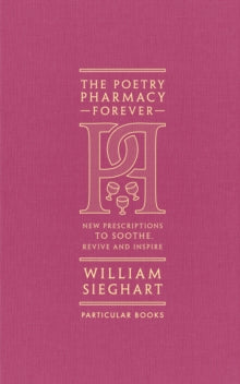 The Poetry Pharmacy Forever by William Sieghart