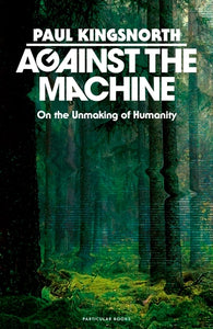 Against the Machine by Paul Kingstone