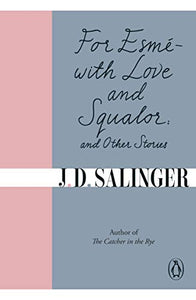 For Esme with Love and Squalor by J.D Salinger
