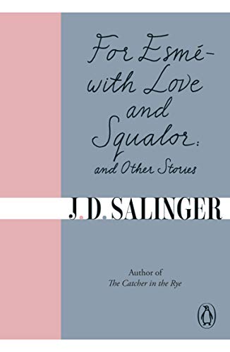 For Esme with Love and Squalor by J.D Salinger