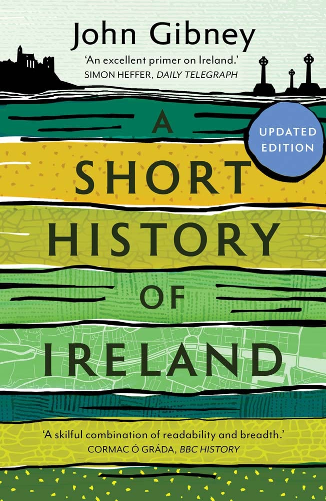 A Short History of Ireland, 1500-2000 by John Gibney (Updated Edition)