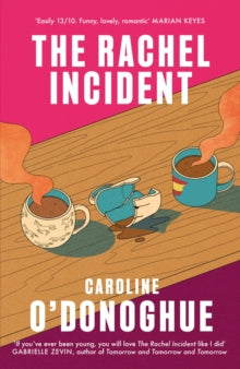 The Rachel Incident by Caroline O'Donoghue