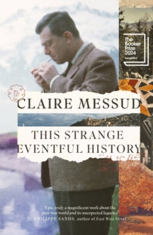 This Strange Eventful History by Claire Messud