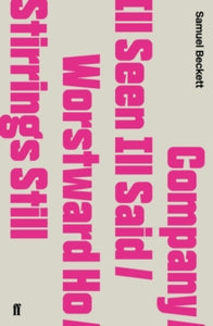 Company / Ill Seen Ill Said / Worstward Ho / Stirrings Still by Samuel Beckett