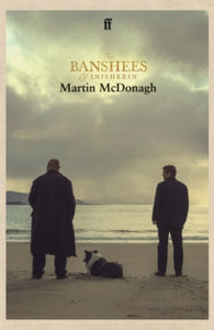 The Banshees of Inisherin by Martin McDonagh