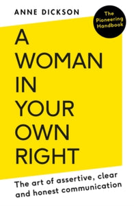 A Woman in Your Own Right by Anne Dickson