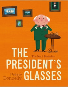 The President's Glasses by Peter Donnelly (Boardbook)