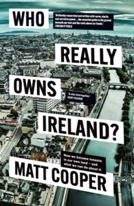 Who Really Owns Ireland? by Matt Cooper