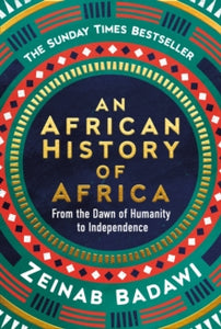 An African History of Africa by Zeinab Badawi