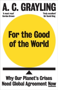 For the Good of the World by A.C. Grayling