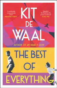 The Best of Everything : A heartwarming story of kindness and found family from the author of My Name is Leon by Kit de Waal