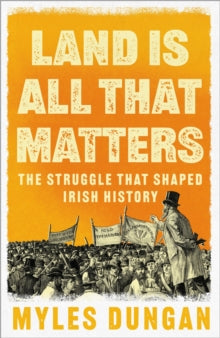Land is All That Matters by Myles Dungan