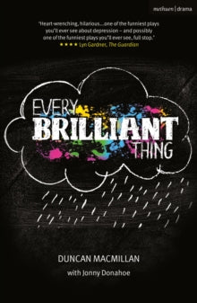 Every Brilliant Thing by Duncan Macmillan