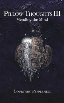 Pillow Thoughts III : Mending the Mind by Courtney Peppernell