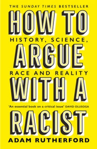 How to Argue With a Racist by Adam Rutherford