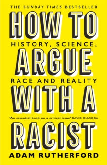 How to Argue With a Racist by Adam Rutherford