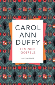 Feminine Gospels by Carol Ann Duffy
