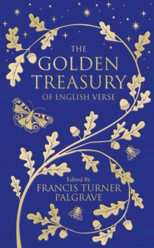 The Golden Treasury of English Verse by Francis Turner Palgrave