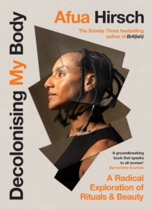 Decolonising My Body by Afua Hirsch