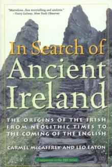 In Search of Ancient Ireland by Carmel McCaffrey and Leo Eaton