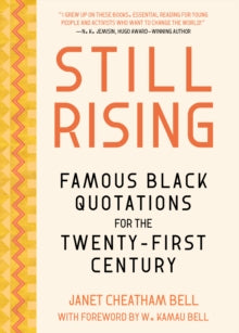 Famous Black Quotations for the Twenty-First Century: Still Rising by Janet Cheatham Bell