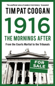 1916: The Mornings After by Tim Pat Coogan