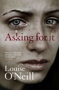 Asking For It by Louise O'Neill