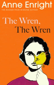 The Wren, The Wren by Anne Enright