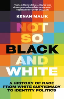 Not So Black and White by Kenan Malik