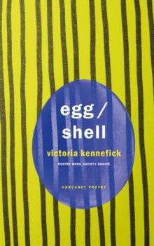 Egg/Shell by Victoria Kennefick