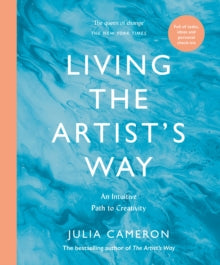 Living the Artist's Way by Julia Cameron