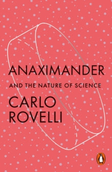 Anaximander : And the Nature of Science by Carlo Rovelli