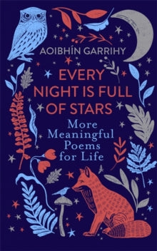 Every Night is Full of Star: More Meaningful Poems for Life by Aoibhin Garrihy