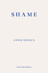 Shame by Annie Ernaux