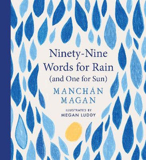Ninety-Nine Words for Rain (and One for Sun) by Manchán Magan
